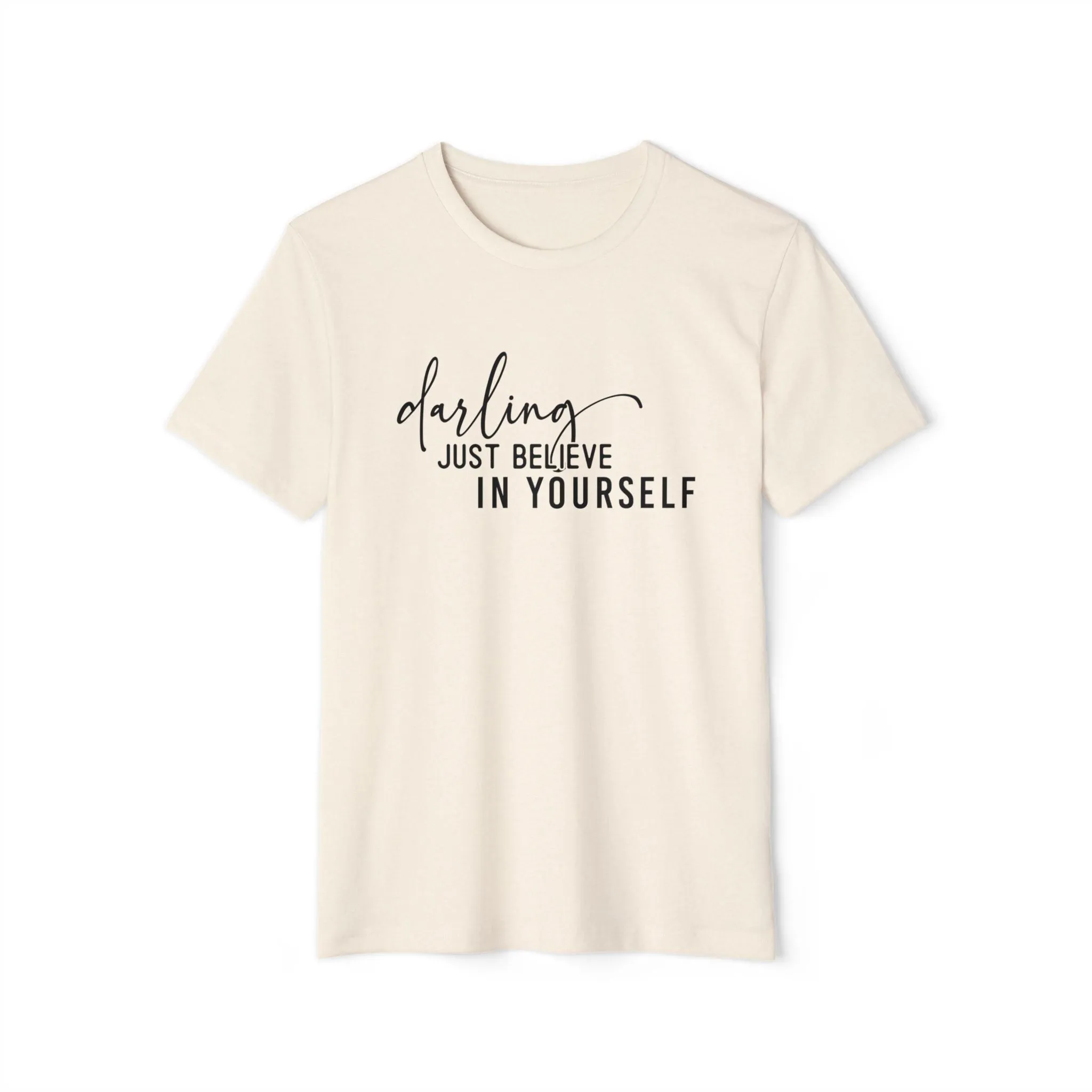 Believe in Yourself, Unisex Organic Cotton T-shirt, Printed